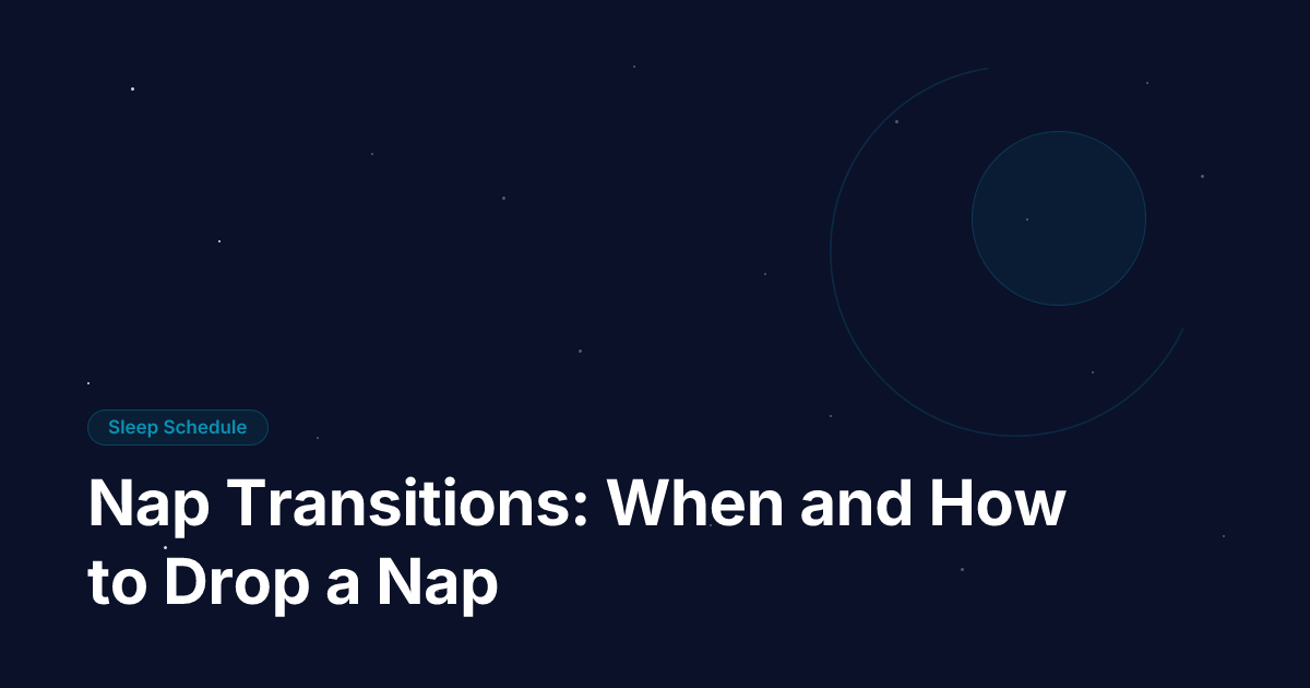 Nap Transitions: When and How to Drop a Nap